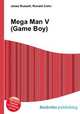 Mega Man V (Game Boy), Jesse Russell,Ronald Cohn 