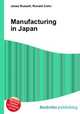 Manufacturing in Japan, Jesse Russell,Ronald Cohn 