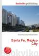 Santa Fe, Mexico City, Jesse Russell,Ronald Cohn 
