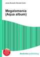 Megalomania (Aqua album), Jesse Russell,Ronald Cohn 