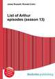 List of Arthur episodes (season 13), Jesse Russell,Ronald Cohn 