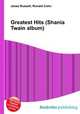 Greatest Hits (Shania Twain album), Jesse Russell,Ronald Cohn 