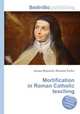 Mortification in Roman Catholic teaching, Jesse Russell,Ronald Cohn 