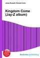 Kingdom Come (Jay-Z album), Jesse Russell,Ronald Cohn 