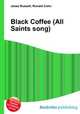 Black Coffee (All Saints song), Jesse Russell,Ronald Cohn 