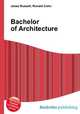 Bachelor of Architecture, Jesse Russell,Ronald Cohn 