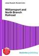 Williamsport and North Branch Railroad, Jesse Russell,Ronald Cohn 