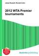2012 WTA Premier tournaments, Jesse Russell,Ronald Cohn 