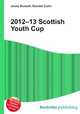2012–13 Scottish Youth Cup, Jesse Russell,Ronald Cohn 