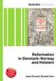 Reformation in Denmark–Norway and Holstein, Jesse Russell,Ronald Cohn 