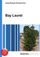 Bay Laurel, Jesse Russell,Ronald Cohn 