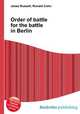 Order of battle for the battle in Berlin, Jesse Russell,Ronald Cohn 