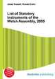 List of Statutory Instruments of the Welsh Assembly, 2005, Jesse Russell,Ronald Cohn 