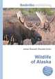 Wildlife of Alaska, Jesse Russell,Ronald Cohn 