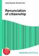 Renunciation of citizenship, Jesse Russell,Ronald Cohn 