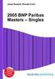2005 BNP Paribas Masters – Singles, Jesse Russell,Ronald Cohn 