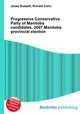Progressive Conservative Party of Manitoba candidates, 2007 Manitoba provincial election, Jesse Russell,Ronald Cohn 