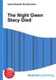 The Night Gwen Stacy Died, Jesse Russell,Ronald Cohn 