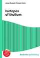 Isotopes of thulium, Jesse Russell,Ronald Cohn 