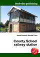 County School railway station, Jesse Russell,Ronald Cohn 