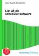 List of job scheduler software, Jesse Russell,Ronald Cohn 