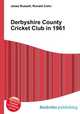 Derbyshire County Cricket Club in 1961, Jesse Russell,Ronald Cohn 