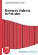 Domestic violence in Pakistan, Jesse Russell,Ronald Cohn 