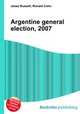Argentine general election, 2007, Jesse Russell,Ronald Cohn 