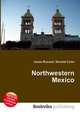 Northwestern Mexico, Jesse Russell,Ronald Cohn 