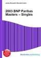 2003 BNP Paribas Masters – Singles, Jesse Russell,Ronald Cohn 