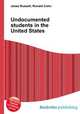 Undocumented students in the United States, Jesse Russell,Ronald Cohn 