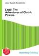 Lego: The Adventures of Clutch Powers, Jesse Russell,Ronald Cohn 