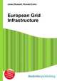 European Grid Infrastructure, Jesse Russell,Ronald Cohn 