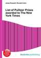 List of Pulitzer Prizes awarded to The New York Times, Jesse Russell,Ronald Cohn 