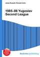 1985–86 Yugoslav Second League, Jesse Russell,Ronald Cohn 