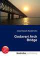 Godavari Arch Bridge, Jesse Russell,Ronald Cohn 