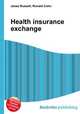 Health insurance exchange, Jesse Russell,Ronald Cohn 