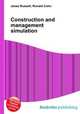 Construction and management simulation, Jesse Russell,Ronald Cohn 