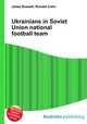 Ukrainians in Soviet Union national football team, Jesse Russell,Ronald Cohn 