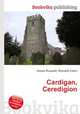 Cardigan, Ceredigion, Jesse Russell,Ronald Cohn 