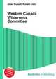 Western Canada Wilderness Committee, Jesse Russell,Ronald Cohn 