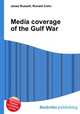 Media coverage of the Gulf War, Jesse Russell,Ronald Cohn 
