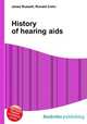 History of hearing aids, Jesse Russell,Ronald Cohn 