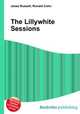 The Lillywhite Sessions, Jesse Russell,Ronald Cohn 