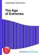 The Age of Extremes, Jesse Russell,Ronald Cohn 