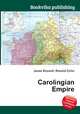 Carolingian Empire, Jesse Russell,Ronald Cohn 