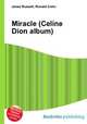 Miracle (Celine Dion album), Jesse Russell,Ronald Cohn 