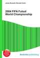 2004 FIFA Futsal World Championship, Jesse Russell,Ronald Cohn 