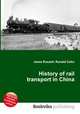 History of rail transport in China, Jesse Russell,Ronald Cohn 