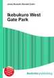 Ikebukuro West Gate Park, Jesse Russell,Ronald Cohn 